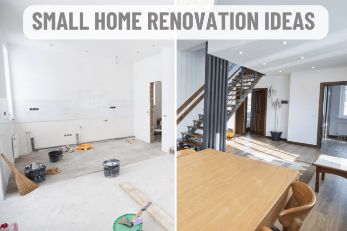 Small Home Renovation Ideas: Transforming Your Space on a Budget